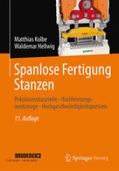 book Spanlose Fertigung Stanzen: Präzisionsstanzteile, Hochleistungswerkzeuge, Hochgeschwindigkeitspressen