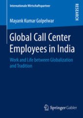 book Global Call Center Employees in India: Work and Life between Globalization and Tradition