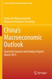 book China’s Macroeconomic Outlook: Quarterly Forecast and Analysis Report, March 2015