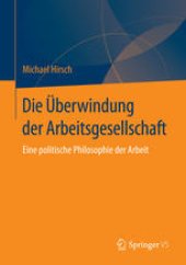 book Die Überwindung der Arbeitsgesellschaft: Eine politische Philosophie der Arbeit