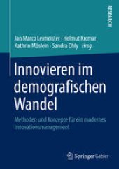 book Innovieren im demografischen Wandel: Methoden und Konzepte für ein modernes Innovationsmanagement