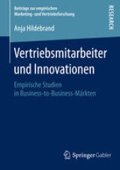 book Vertriebsmitarbeiter und Innovationen: Empirische Studien in Business-to-Business-Märkten