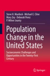 book Population Change in the United States: Socioeconomic Challenges and Opportunities in the Twenty-First Century