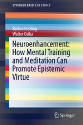 book Neuroenhancement: how mental training and meditation can promote epistemic virtue.