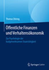 book Öffentliche Finanzen und Verhaltensökonomik: Zur Psychologie der budgetwirksamen Staatstätigkeit