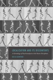 book Localization and Its Discontents: A Genealogy of Psychoanalysis and the Neuro Disciplines