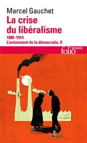 book L'avènement de la démocratie, II : La crise du libéralisme 1880-1914