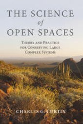 book The Science of Open Spaces: Theory and Practice for Conserving Large, Complex Systems