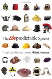 book The Unpredictable Species: What Makes Humans Unique