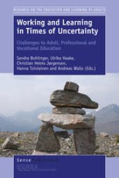 book Working and Learning in Times of Uncertainty: Challenges to Adult, Professional and Vocational Education