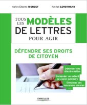 book Tous les modèles de lettres pour agir : défendre ses droits de citoyen