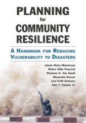 book Planning for Community Resilience: A Handbook for Reducing Vulnerability to Disasters