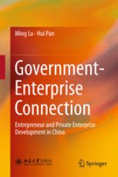 book Government-Enterprise Connection: Entrepreneur and Private Enterprise Development in China