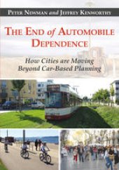 book The End of Automobile Dependence: How Cities Are Moving Beyond Car-Based Planning