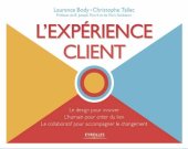 book L'expérience client : Le design pour innover, L'humain pour créer du lien, Le collaboratif pour accompagner le changement