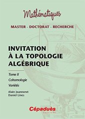 book Invitation à la topologie algébrique tome 2 Cohomologie