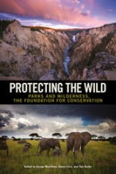 book Protecting the Wild: Parks and Wilderness, the Foundation for Conservation