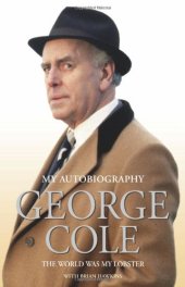 book The Autobiography of George Cole: The World Was My Lobster