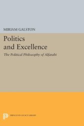 book Politics and Excellence: The Political Philosophy of Alfarabi