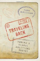 book Traveling Back: Toward a Global Political Theory