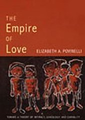 book The Empire of Love: Toward a Theory of Intimacy, Genealogy, and Carnality