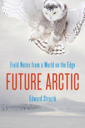 book Future Arctic: Field Notes from a World on the Edge