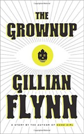 book The Grownup: A Story by the Author of Gone Girl