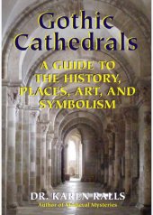 book Gothic cathedrals : a guide to the history, places, art, and symbolism