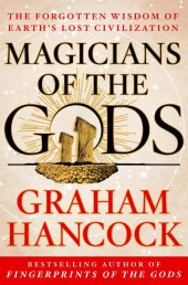 book Magicians of the Gods: The Forgotten Wisdom of Earth's Lost Civilization