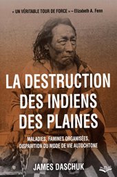 book La destruction des indiens des Plaines