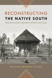 book Reconstructing the Native South: American Indian Literature and the Lost Cause