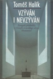 book Vzýván i nevzýván : evropské přednášky k filozofii a sociologii dějin křesťanství