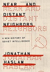 book Near and Distant Neighbors: A New History of Soviet Intelligence