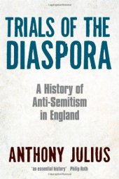 book Trials of the Diaspora: A History of Anti-Semitism in England