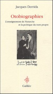 book Otobiographies : L'enseignement de Nietzsche et la politique du nom propre