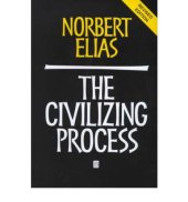 book The Civilizing Process. Sociogenetic and Psychogenetic Investigations