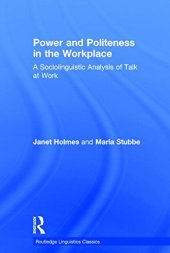 book Power and Politeness in the Workplace: A Sociolinguistic Analysis of Talk at Work