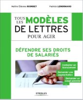 book Tous les modèles de lettres pour agir : defendre ses droits de salaries