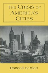 book The Crisis of America's Cities: Solutions for the Future, Lessons from the Past