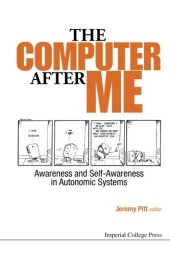 book The Computer after Me : Awareness and Self-Awareness in Autonomic Systems