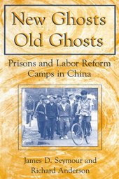 book New Ghosts, Old Ghosts: Prisons and Labor Reform Camps in China