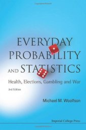 book Everyday Probability And Statistics: Health, Elections, Gambling and War