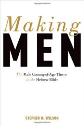 book Making Men: The Male Coming-of-Age Theme in the Hebrew Bible