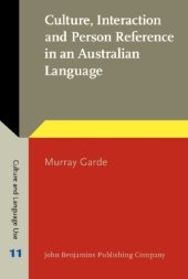 book Culture, Interaction and Person Reference in an Australian Language: An ethnography of Bininj Gunwok communication