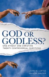 book God or Godless  One Atheist. One Christian. Twenty Controversial Questions.