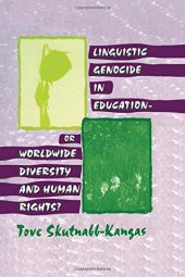 book Linguistic Genocide in Education--or Worldwide Diversity and Human Rights?