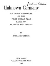 book Unknown Germany : an inner chronicle of the First World War based on letters and diaries