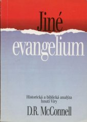 book Jiné evangelium : historická a biblická analýza hnutí Víry