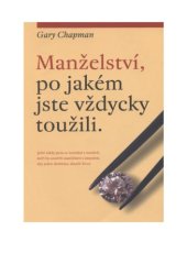 book Manželství, po jakém jste vždycky toužili