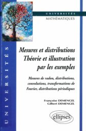 book Mesures et distributions, théorie et illustration par les exemples : Mesures de radon, distributions, convolutions, transformations de Fourier, distributions périodiques